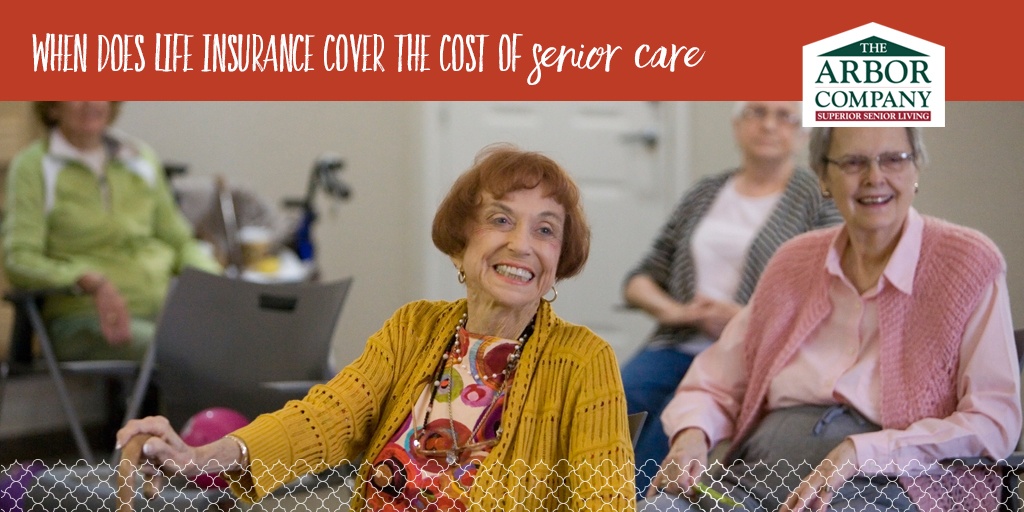 When Does Life Insurance Cover the Cost of Senior Care?